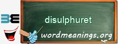 WordMeaning blackboard for disulphuret